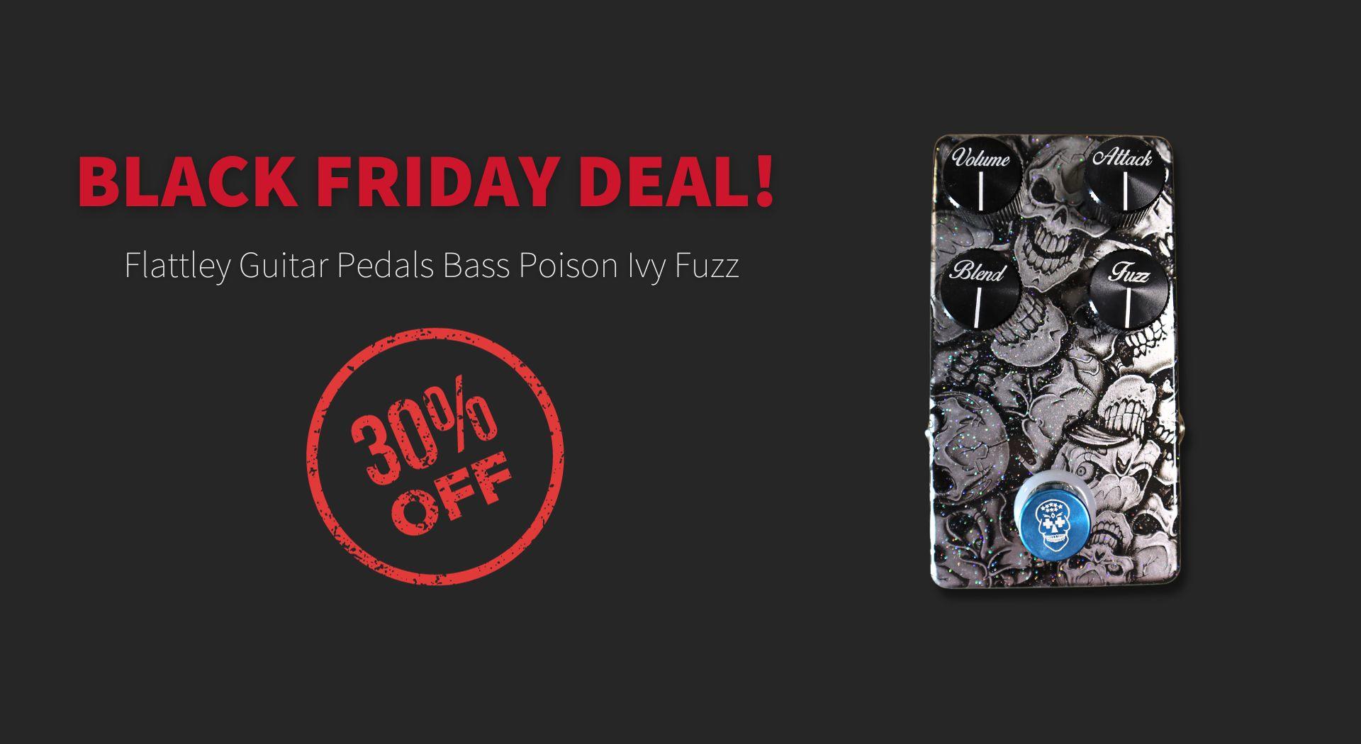 Get 30% off Flattley Guitar Pedals Bass Poison Ivy fuzz pedal